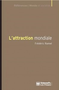 L’Attraction mondiale Frédéric Ramel, Paris, Presse de Sc. Po 